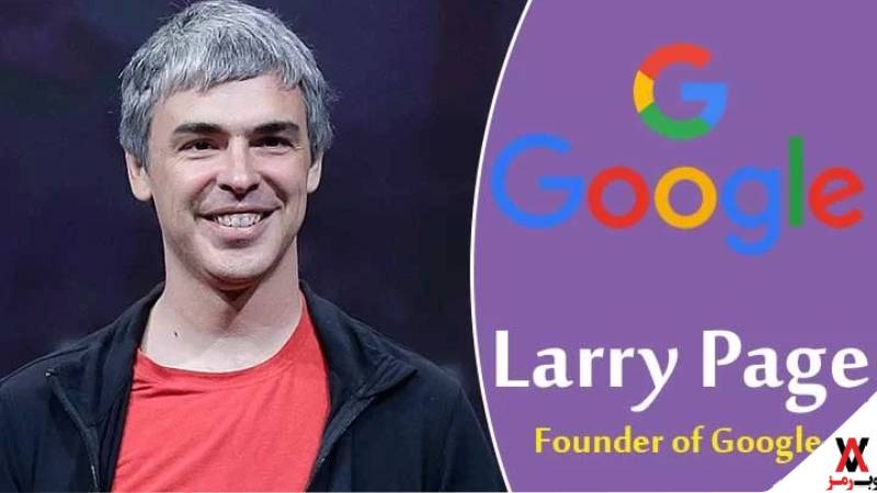 بیوگرافی لری پیج؛ موسس گوگل و آفریننده کسب و کار آنلاین 2 images 1700902552 6561b698d8c34